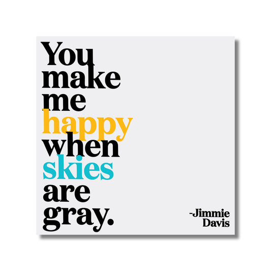 Friendship Card — You make me happy when skies are gray.
