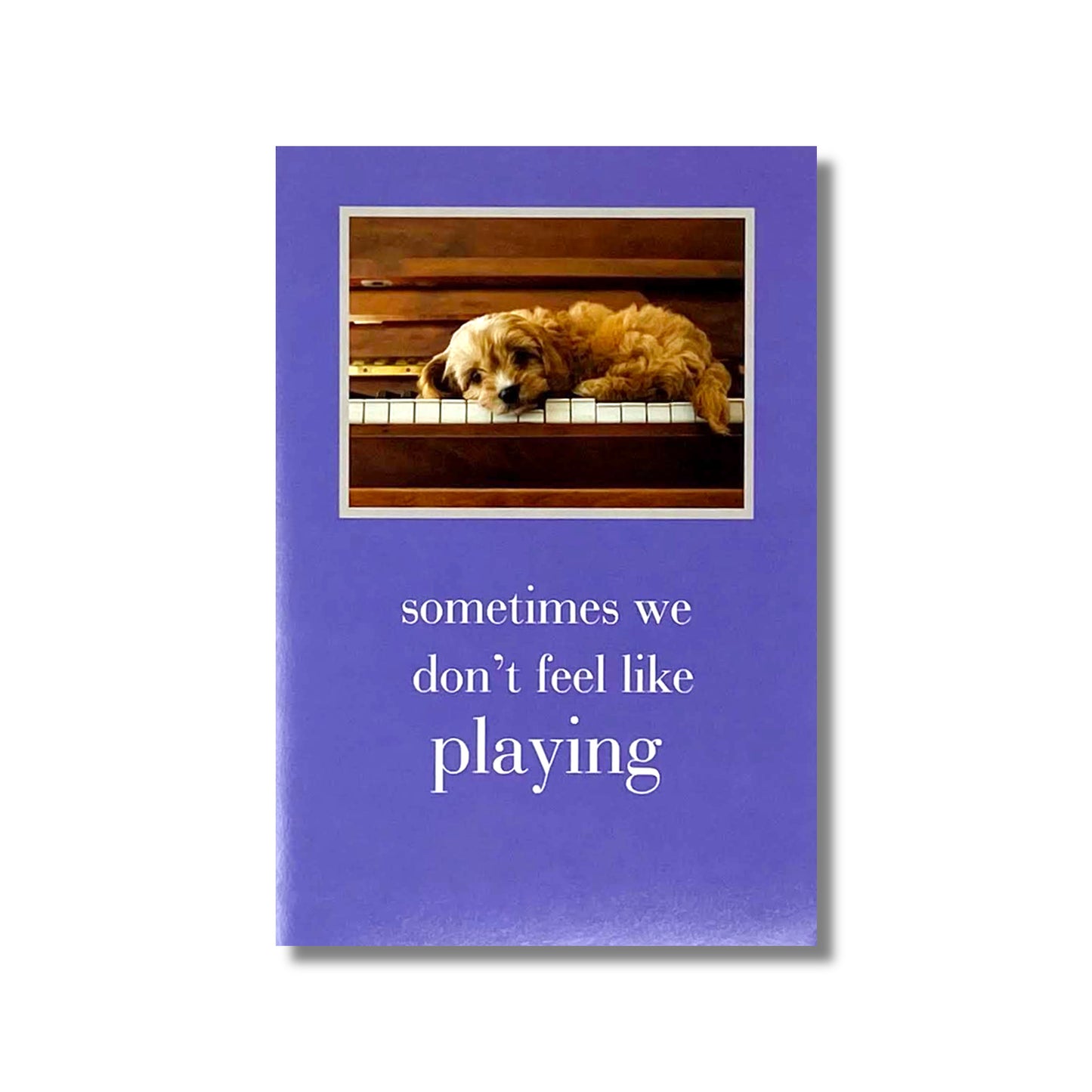 Encouragement Card — Sometimes we don’t feel like playing.