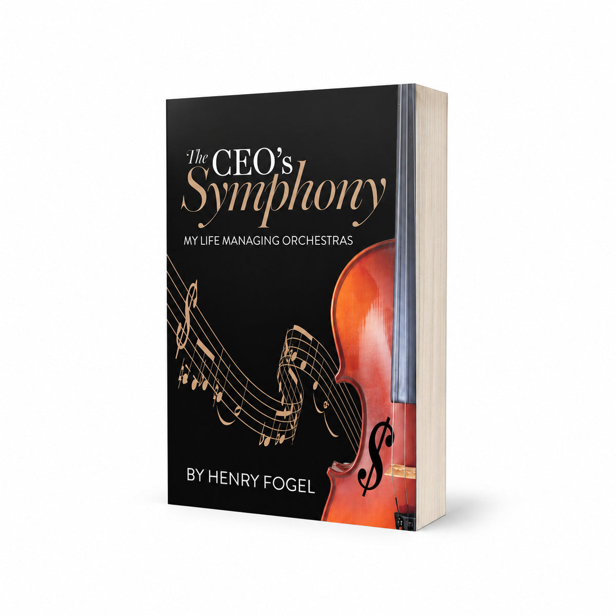 The CEO's Symphony: My Life Managing Orchestras, Fogel