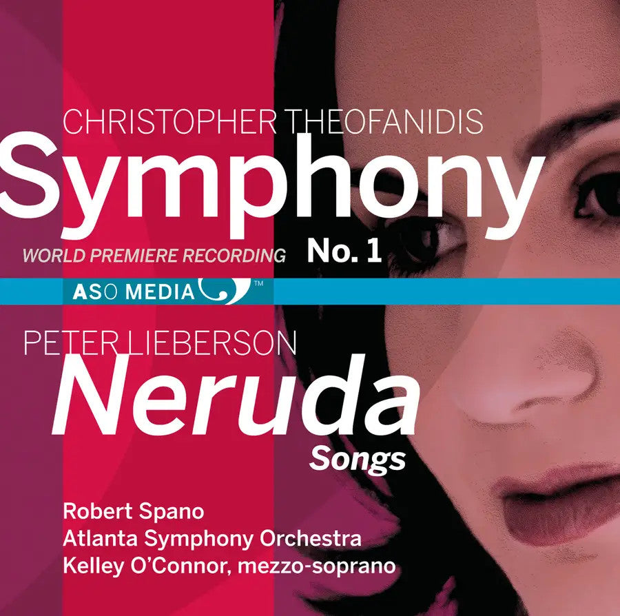 Lieberson: Neruda Songs, Theofanidis: Symphony No. 1, Spano/ASO (CD)