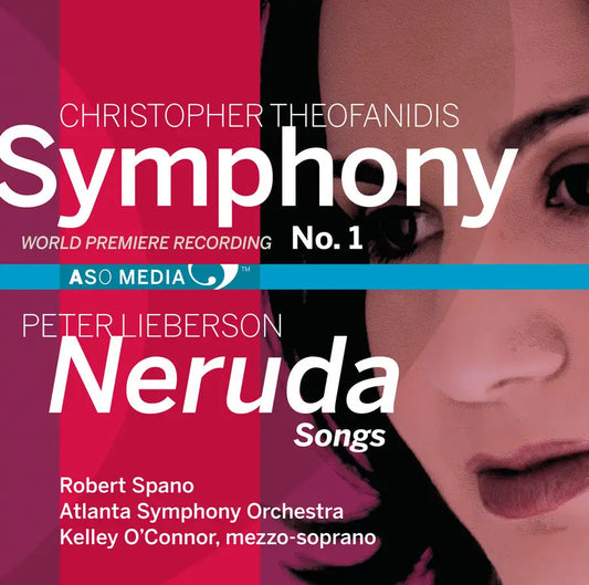 Lieberson: Neruda Songs, Theofanidis: Symphony No. 1, Spano/ASO (CD)