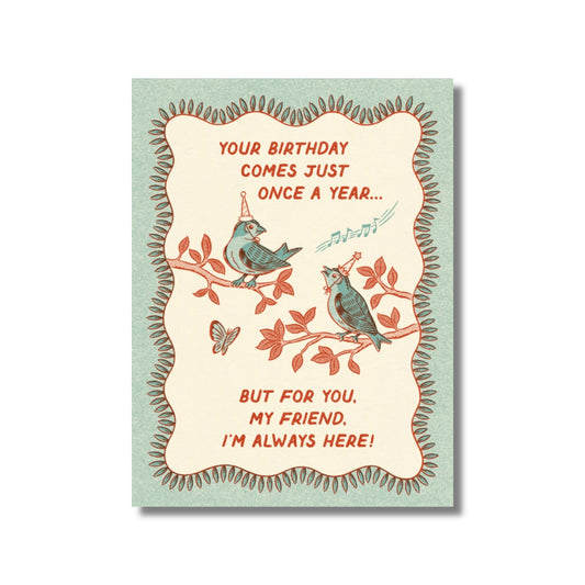 Birthday Card — Your Birthday Comes Just Once a Year