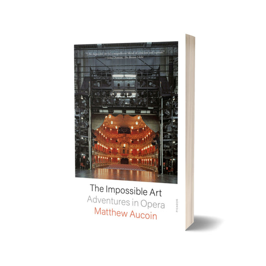 The Impossible Art: Adventures in Opera, Aucoin