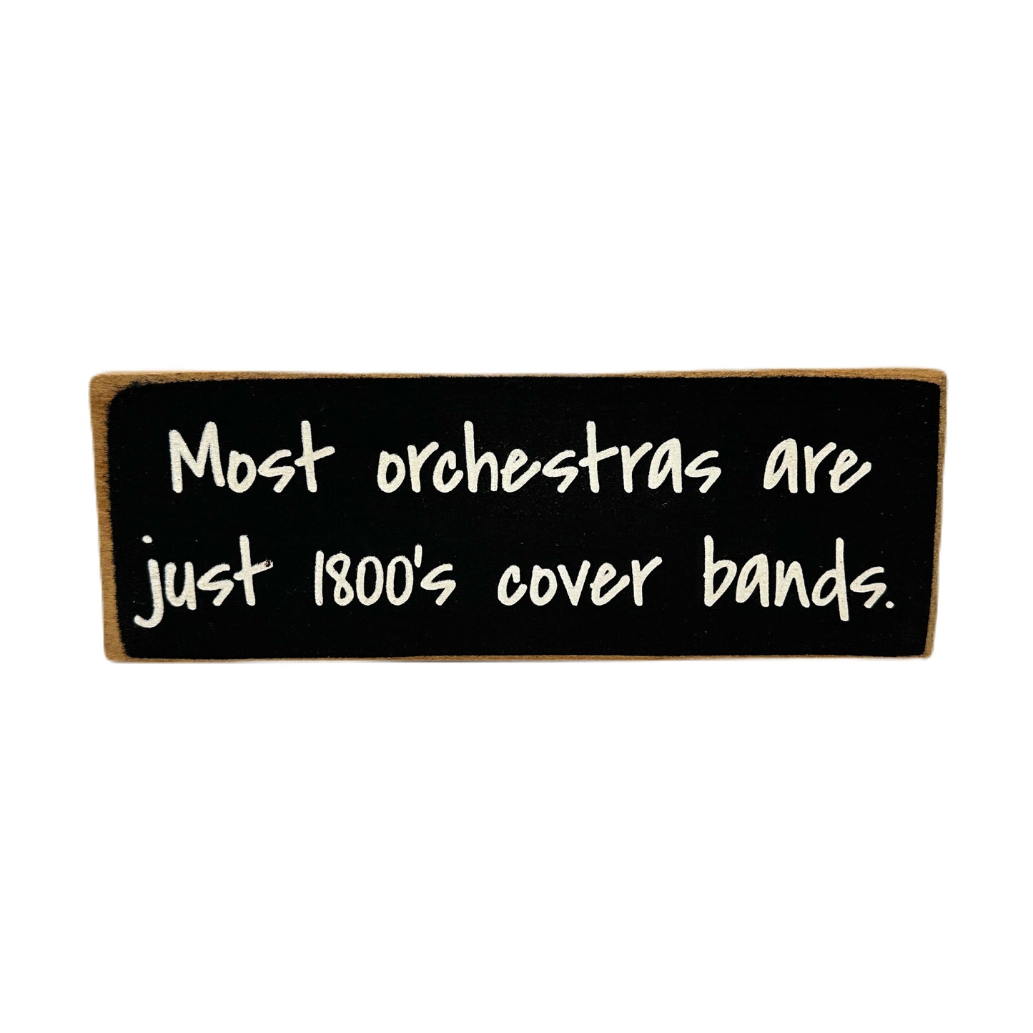 Most Orchestras . . . Decorative Sign