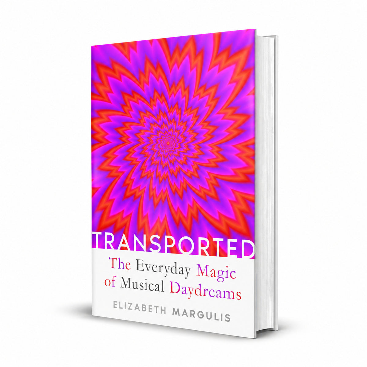 Transported: The Everyday Magic of Musical Daydreams, Margulis