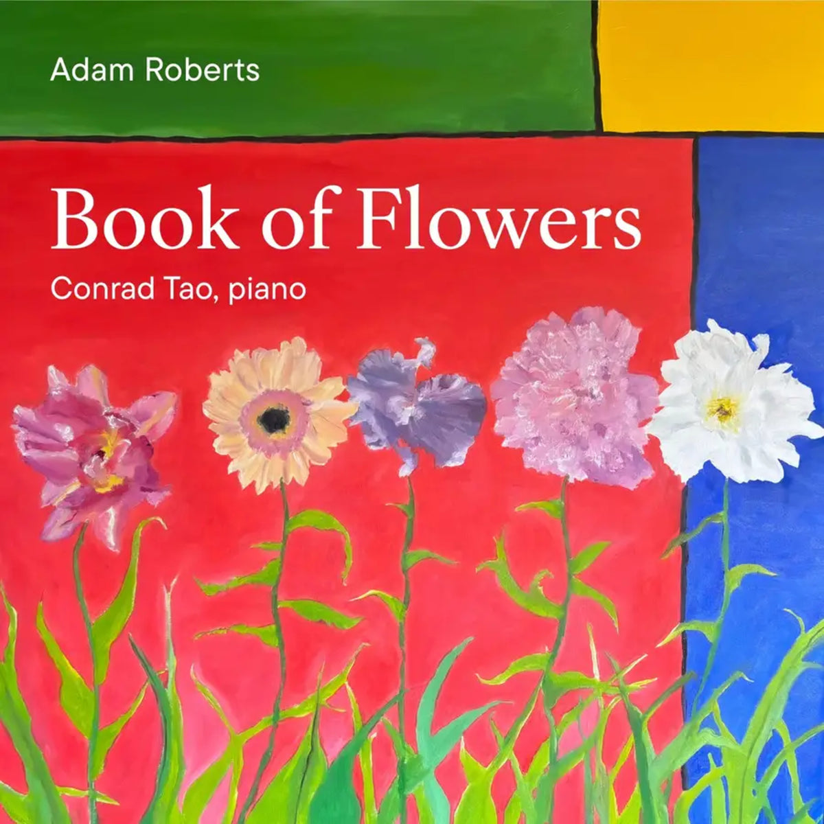 Roberts: Book of Flowers, Conrad Tao (CD)
