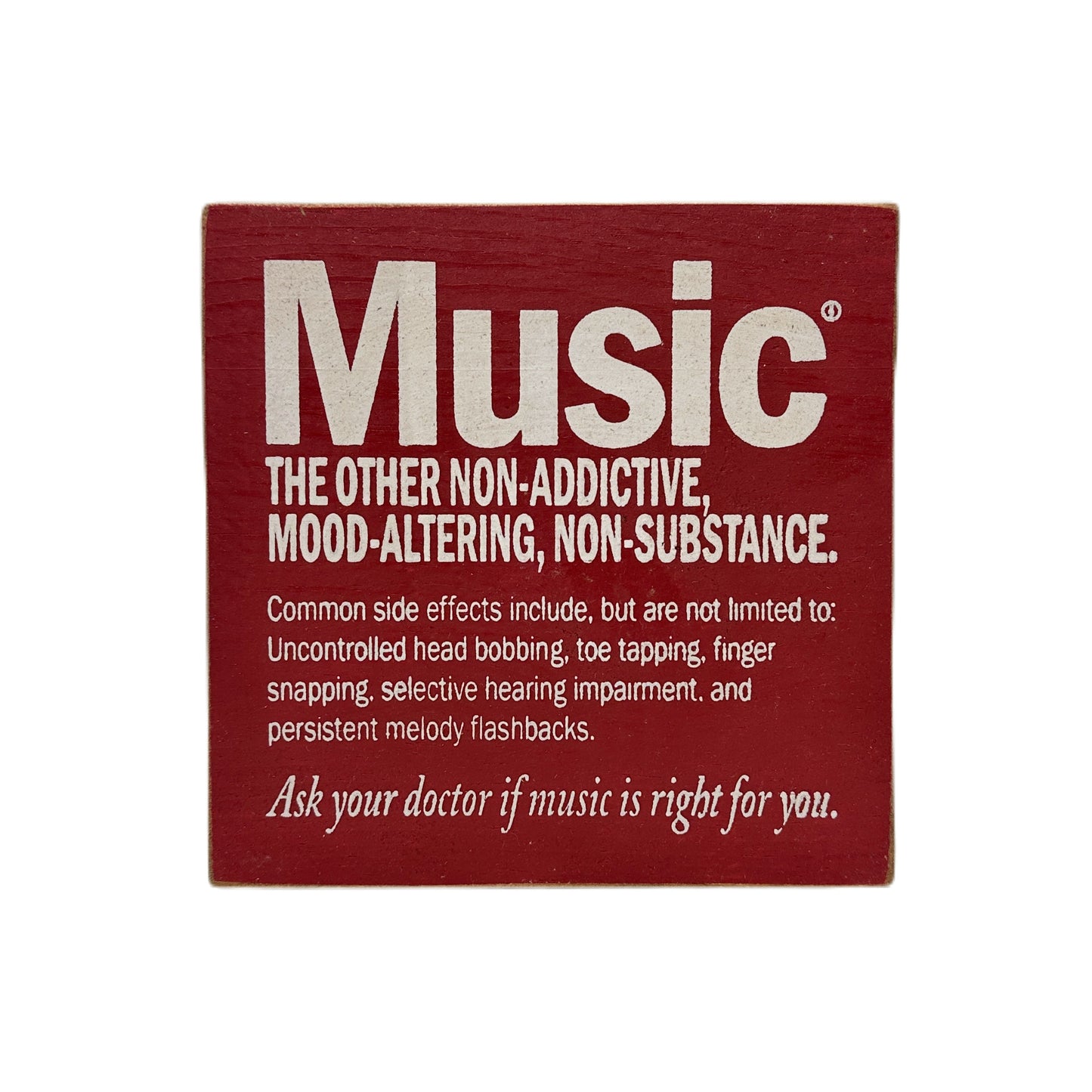 Music: The Other Non-Addictive . . . Decorative Sign