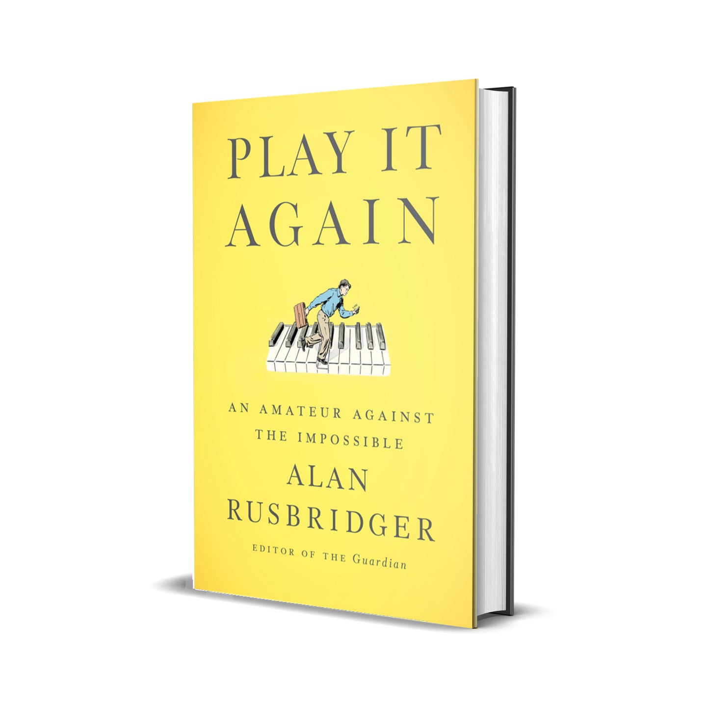 Play It Again: An Amateur Against the Impossible, Rusbridger