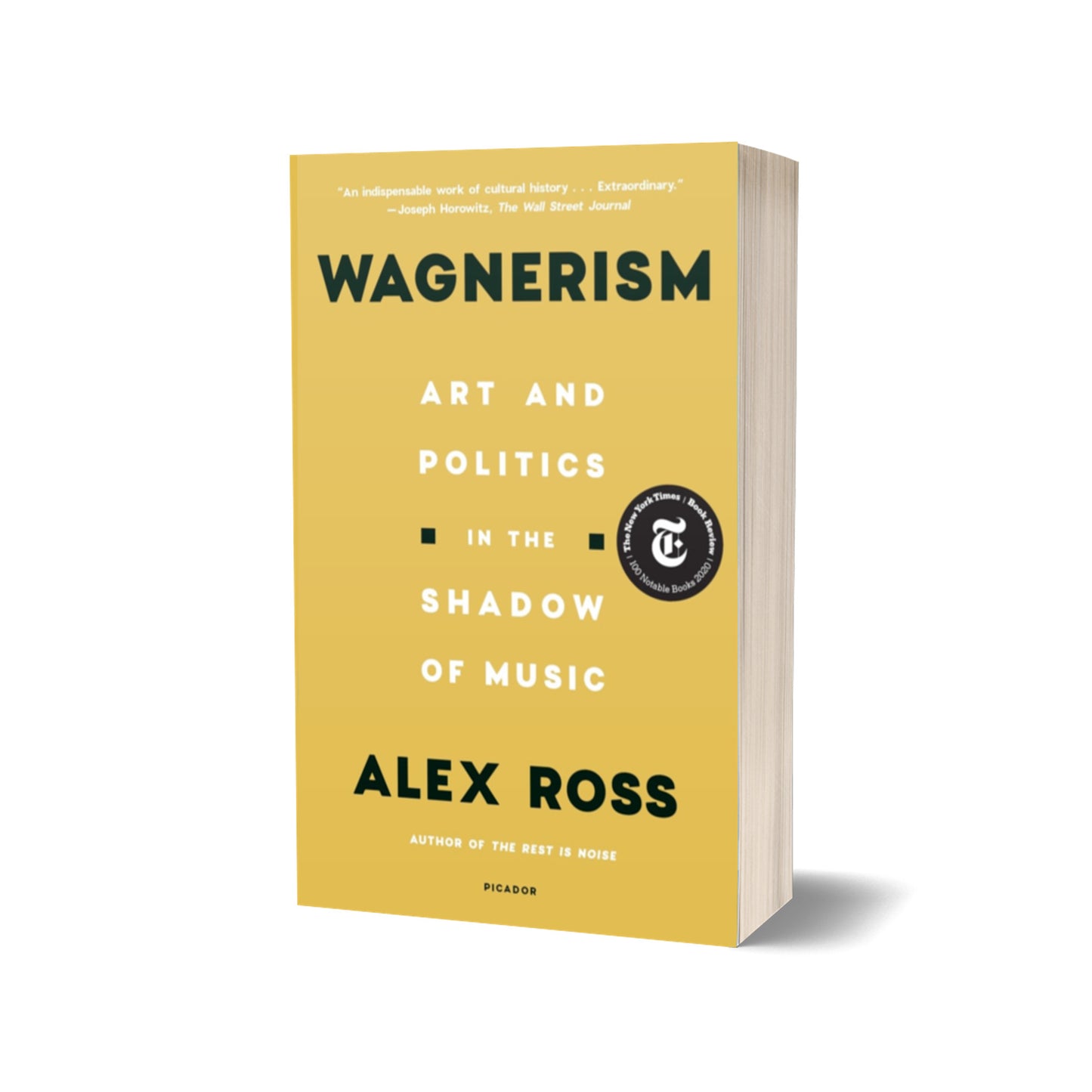 Wagnerism: Art & Politics in the Shadow of Music, Ross
